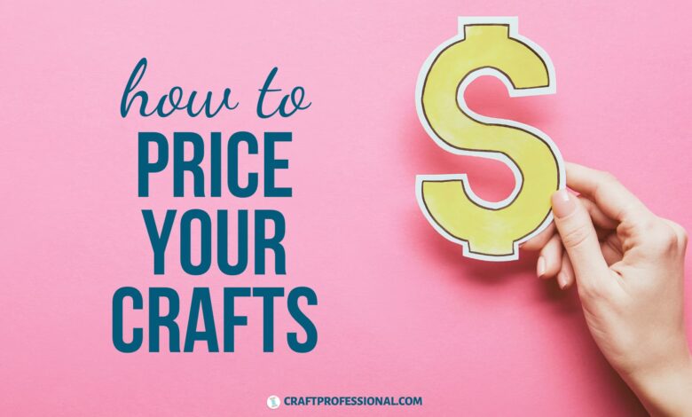 How to Price Crafts for Profit
