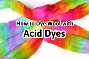 How to Dye Wool the Easy Way with Jacquard Acid Dyes