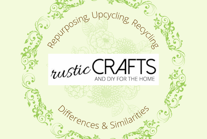 Repurposing, Recycling and Upcycling Differences Explained Repurposing, Recycling and Upcycling Differences Explained